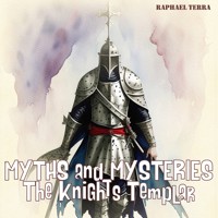 Myths and Mysteries: The Knights Templar - Raphael Terra - Hörbuch