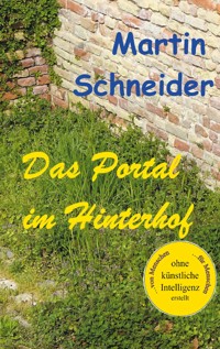 Das Portal im Hinterhof - Martin Schneider - E-Book