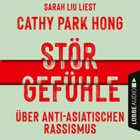 Störgefühle - Über anti-asiatischen Rassismus (Ungekürzt) - Cathy Park Hong - Hörbuch