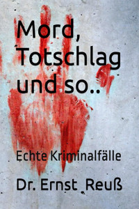 Mord, Totschlag und so .. - Ernst Reuß - E-Book