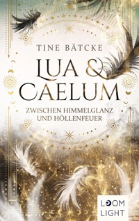 Lua und Caelum 1: Zwischen Himmelglanz und Höllenfeuer - Tine Bätcke - E-Book