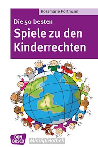 Die 50 besten Spiele zu den Kinderrechten - eBook - Rosemarie Portmann - E-Book