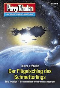 Perry Rhodan 2959: Der Flügelschlag des Schmetterlings - Oliver Fröhlich - E-Book + Hörbuch