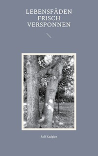 Lebensfäden frisch versponnen - Rolf Kadgien - E-Book