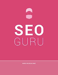 Seo Guru - Marco Wilhelm Linke - E-Book