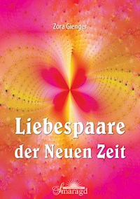 Liebespaare der Neuen Zeit - Zora Gienger - E-Book