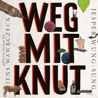Weg mit Knut - Jesper Wung-Sung - Hörbuch