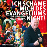 Ich schäme mich des Evangeliums nicht! - Mike Chance - Hörbuch