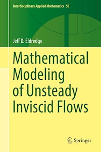 Mathematical Modeling of Unsteady Inviscid Flows - Jeff D. Eldredge - E-Book