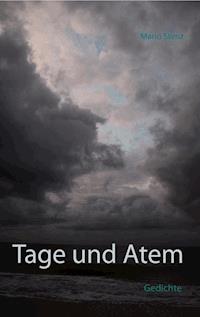 Tage und Atem - Mario Stenz - E-Book