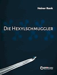Die Hexylschmuggler - Heiner Rank - E-Book