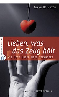 Lieben, was das Zeug hält - Frank Heinrich - E-Book