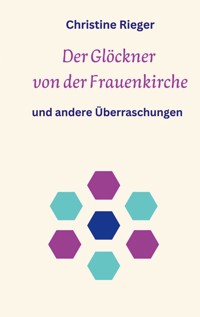 Der Glöckner von der Frauenkirche - Christine Rieger - E-Book