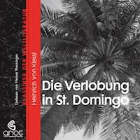 Die Verlobung in St. Domingo - Heinrich von Kleist - Hörbuch