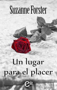 Un lugar para el placer - Suzanne Forster - E-Book