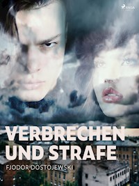 Verbrechen und Strafe - Fjodor Dostojewski - E-Book
