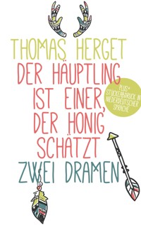 Der Häuptling ist einer, der Honig schätzt - Thomas Herget - E-Book