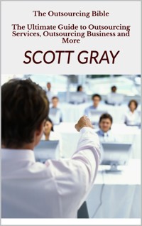 The Outsourcing Bible - Scott Gray - E-Book