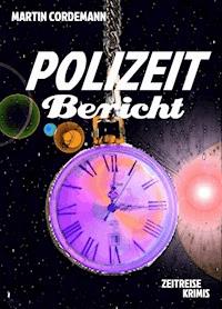 POLIZEIT-Bericht - Martin Cordemann - E-Book