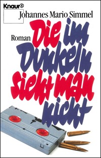 Die im Dunkeln sieht man nicht - Johannes Mario Simmel - E-Book