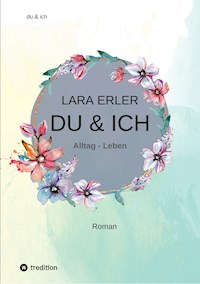 du & ich : Alltag - Leben - Lara Erler - E-Book