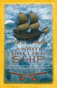 A Shot Rolling Ship - David Donachie - E-Book