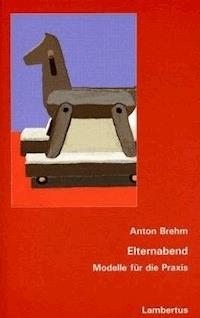 Elternabend - Anton Brehm - E-Book