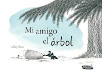 Mi amigo el árbol - Mluz Flores - E-Book