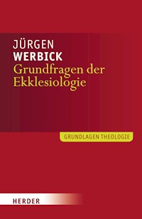 Grundfragen der Ekklesiologie - Jürgen Werbick - E-Book