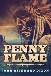 Penny Flame - John Reinhard Dizon - E-Book