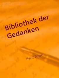 Bibliothek der Gedanken - Heinz Weber - E-Book