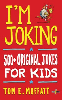 I’m Joking - Tom E. Moffatt - E-Book