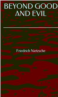 Beyond Good And Evil - Friedrich Nietzsche - E-Book