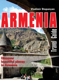 Armenia. Travel Guide - Vladimir Stepanyan - E-Book