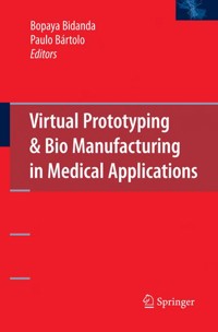 Virtual Prototyping & Bio Manufacturing in Medical Applications -  - E-Book