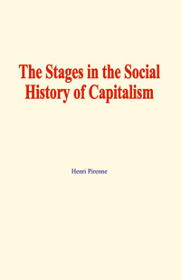 The stages in the social history of capitalism - Henri Pirenne - E-Book