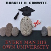 Every Man His Own University - Russell H. Conwell - Hörbuch