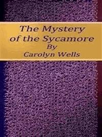 The Mystery of the Sycamore - Carolyn Wells - E-Book