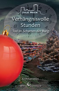Tod im Schatten der Burg - Verhängnisvolle Stunden - Jule Heck - E-Book