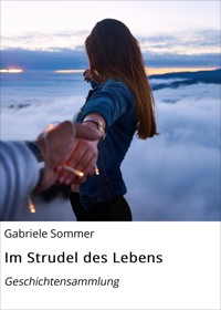 Im Strudel des Lebens - Gabriele Sommer - E-Book