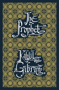 The Prophet - Kahlil Gibran - E-Book