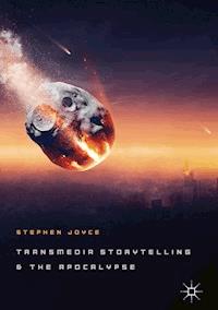 Transmedia Storytelling and the Apocalypse - Stephen Joyce - E-Book