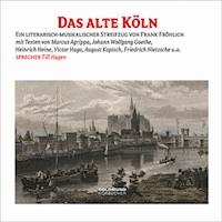 Das alte Köln - Frank Fröhlich - Hörbuch