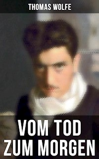Vom Tod zum Morgen - Thomas Wolfe - E-Book