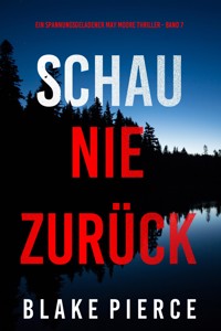Schau Nie Zurück (Ein spannungsgeladener May Moore Thriller - Band 7) - Blake Pierce - E-Book