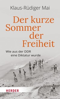 Der kurze Sommer der Freiheit - Klaus-Rüdiger Mai - E-Book