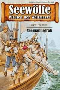 Seewölfe - Piraten der Weltmeere 148 - Burt Frederick - E-Book