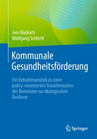 Kommunale Gesundheitsförderung - Jens Bucksch - E-Book
