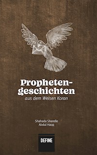 Prophetengeschichten aus dem Weisen Koran - Shahada Sharelle Abdul Haqq - E-Book
