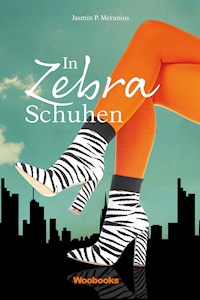 In Zebra-Schuhen - Jasmin P. Meranius - E-Book